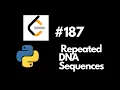 Leetcode 187 Repeated DNA sequences in Python