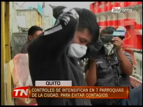 Controles se intensifican en 7 parroquias de la ciudad, para evitar contagios