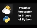 How to make a Weather Forecaster in 5 lines of Python