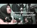 Download Lagu Suara Emas Bening Melantias - Surga di telapak kaki ibu Cover