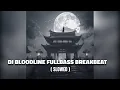 Download Lagu DJ BLOODLINE FULL BASS BREAKBEAT|| SLOWED. 🎧 By @Dapaasukaanime
