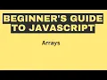 Beginner s Guide to JavaScript Arrays