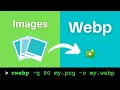 How to Convert Images to Webp on the Command Line PNG and JPG