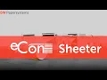 An Affordable Reliable Choice for High-Speed Sheeting The eCon Sheeter