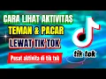 Download Lagu CARA MELIHAT AKTIVITAS TEMAN DAN PACAR KITA LEWAT APLIKASI TIK TOK