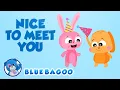 Download Lagu Nice to Meet You | Making Friends Song | From the album Introducing Blue Bagoo