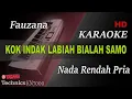 Download Lagu FAUZANA - KOK INDAK LABIAH BIALAH SAMO ( NADA PRIA ) || KARAOKE