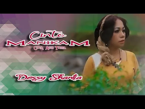 Download MP3 Dessy Shantia || CINTO MANIKAM || Karya Agus Taher