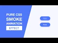 Pure CSS Smoke Effect Animation using HTM and CSS