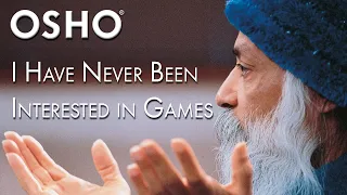 (2/6) OSHO: Glimpses of a Golden Childhood — I Have Never Been Interested in Games