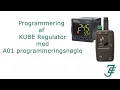 Programmering af KUBE regulator med A01 programmeringsnogle