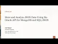 Store and Analyze JSON Data Using the Oracle API for MongoDB and