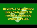 DevOps SysAdmins process running under apache 2 Solutions