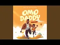 Download Lagu Omo Daddy (feat. Seun Makay)