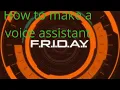How to make a voice assistant Friday with python Tutorial source code Mr programmer