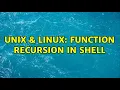 Unix Linux Function Recursion in shell 2 Solutions