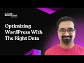 Optimizing WordPress with the Right Data Lab and Field Metrics