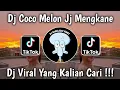 Download Lagu DJ COCO MELON JEDAG JEDUG MENGKANE REMIX VIRAL TIKTOK TERBARU 2023