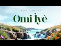 Download Lagu OMI IYE (Music Video) | Paul Tomisin