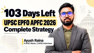 UPSC EPFO APFC Preparation Strategy: 100 Day Study Plan, Syllabus, GS & Non GS Subjects