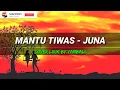 Download Lagu MANTU TIWAS - JUNA ( COVER BY LIRIK YANBALI )