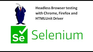 Headless Browser Testing Using Chrome Firefox and HTMlUnitDriver - Selenium WebDriver Session 27