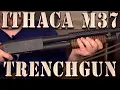 Ithaca M37 Trench Shotgun The Untold Story From WWII Through Vietnam
