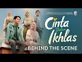 Download Lagu CINTA DALAM IKHLAS - Behind The Scenes