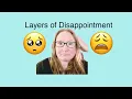 Layers of Disappointment