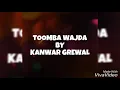 Download Lagu Toomba vajjda | Kanwar Grewal | Bhangra Version