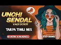 Download Lagu UNCHI SENDAL WALI CHOKRI |ઉચી સેન્ડલ વાળી છોકરી | PAMRU TARPA TIMLI STYLE DJ JATIN KAKADVEL