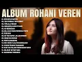 Download Lagu Lagu Rohani Veren Full Album - Kekuatan Hatiku - Lagu Rohani Penyejuk Hati 2023
