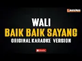 Wali - Baik Baik Sayang (Original Karaoke Version)
