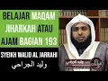 Download Lagu Maqam Jiharkah / Ajam 193 - Tarawih -  Syeikh Walid Al Jarrahi وليد الجراحي