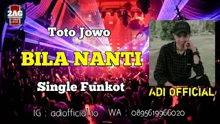 Download DJ BILA NANTI - TOTO JOWO - SINGLE FUNKOT MP3