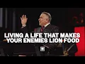 Living A Life That Makes Your Enemies Lion Food Tim Dilena