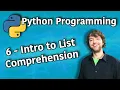 Python Programming 6 - Intro to List Comprehension