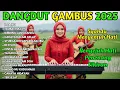 Download Lagu NONSTOP SHOLAWAT DANGDUT GAMBUS RELIGI 2025 LAGU PENYEMANGAT IBADAH DAN PENGOBAT RINDU