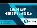Cara Menjaga Kebersihan Lingkungan