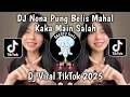 Download Lagu DJ NONA PUNG BELIS MAHAL KAKA MAIN SALAH - DJ KAKA MAIN SALAH VIRAL TIKTOK TERBARU 2025 !!