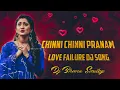 Download Lagu Chinni  Chinni Pranam Love Failure Dj Song Mix By Master Dj Bhanu Smiley