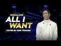 Lagu KODALINE   ALL I WANT- COVER BY CRIEST TOMAHU