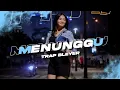 Download Lagu Dj Menunggu [ Trap Bleyer ] • Central Javanesia •