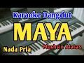 Download Lagu MAYA - KARAOKE || NADA PRIA COWOK || Dangdut Original || Muchsin Alatas || Meggy Z || Live Keyboard