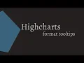Highcharts - formatting tooltips