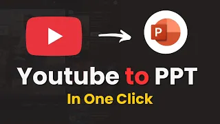 Convert YouTube Videos to Editable PPT in Seconds