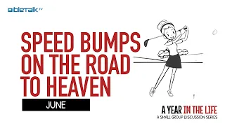 Speed Bumps on the Road To Heaven
