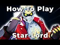 Marvel Tokon Starlord Guide