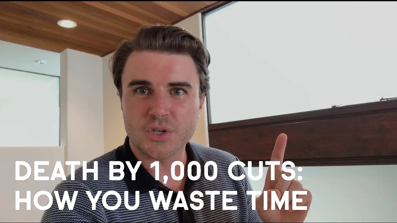 Outline Video Death By 1,000 Cuts: How You Waste Time