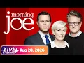 MSNBC Live Morning Joe 2026 MS NOW News Trump Today Aug 20 2026